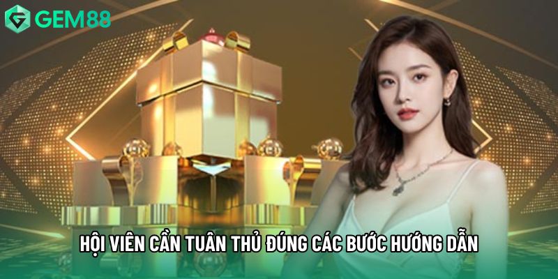 Hội viên cần tuân thủ đúng các bước hướng dẫn